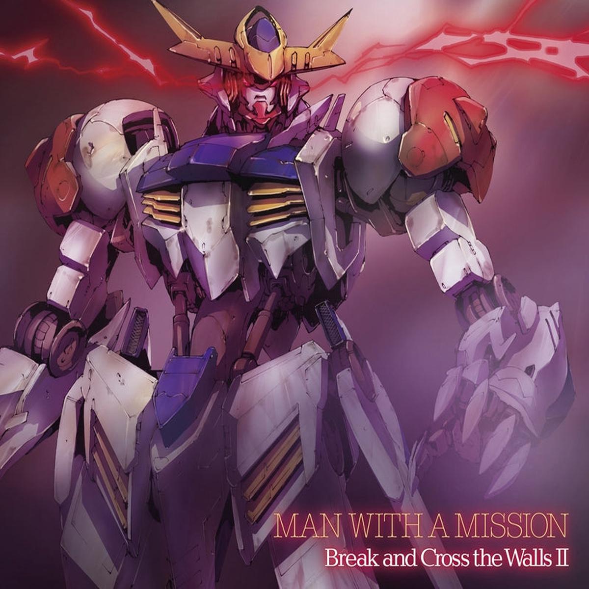 (Album) Blaze Break and Cross the Walls II by MAN WITH A MISSION - Including Mobile Suit Gundam Iron-Blooded Orphans TV series Special Version Theme Song Blaze