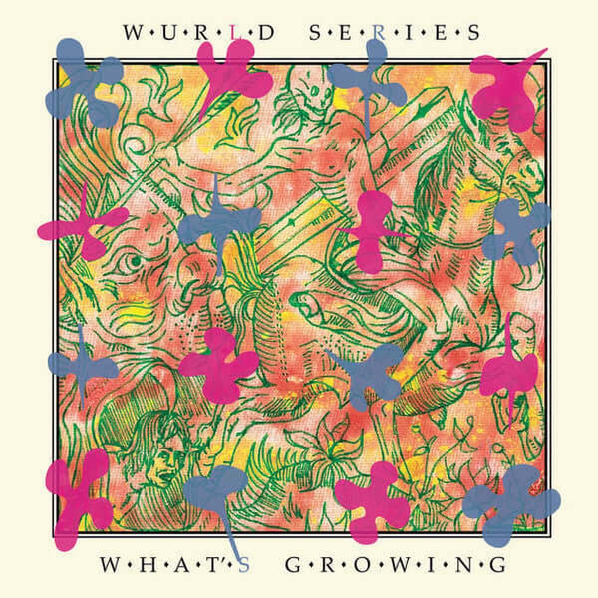 Wurld Series  Whats Growing (Vinyl)