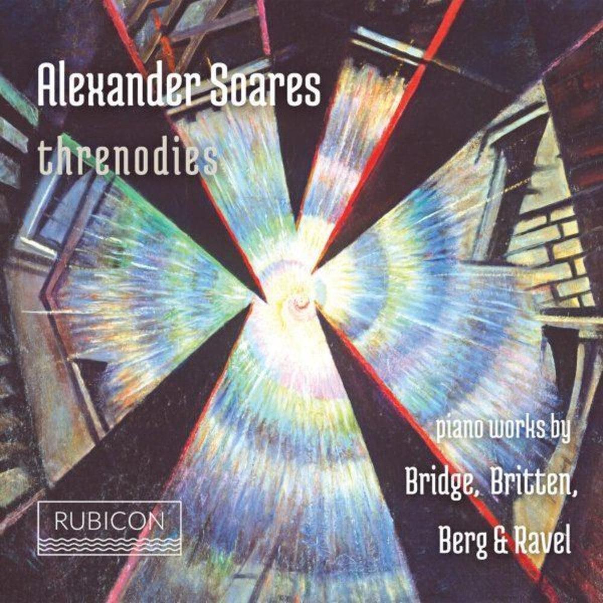 Alexander Soares- Threnodies - Piano Works by Bridge Brittern Berg & Ravel (CD)