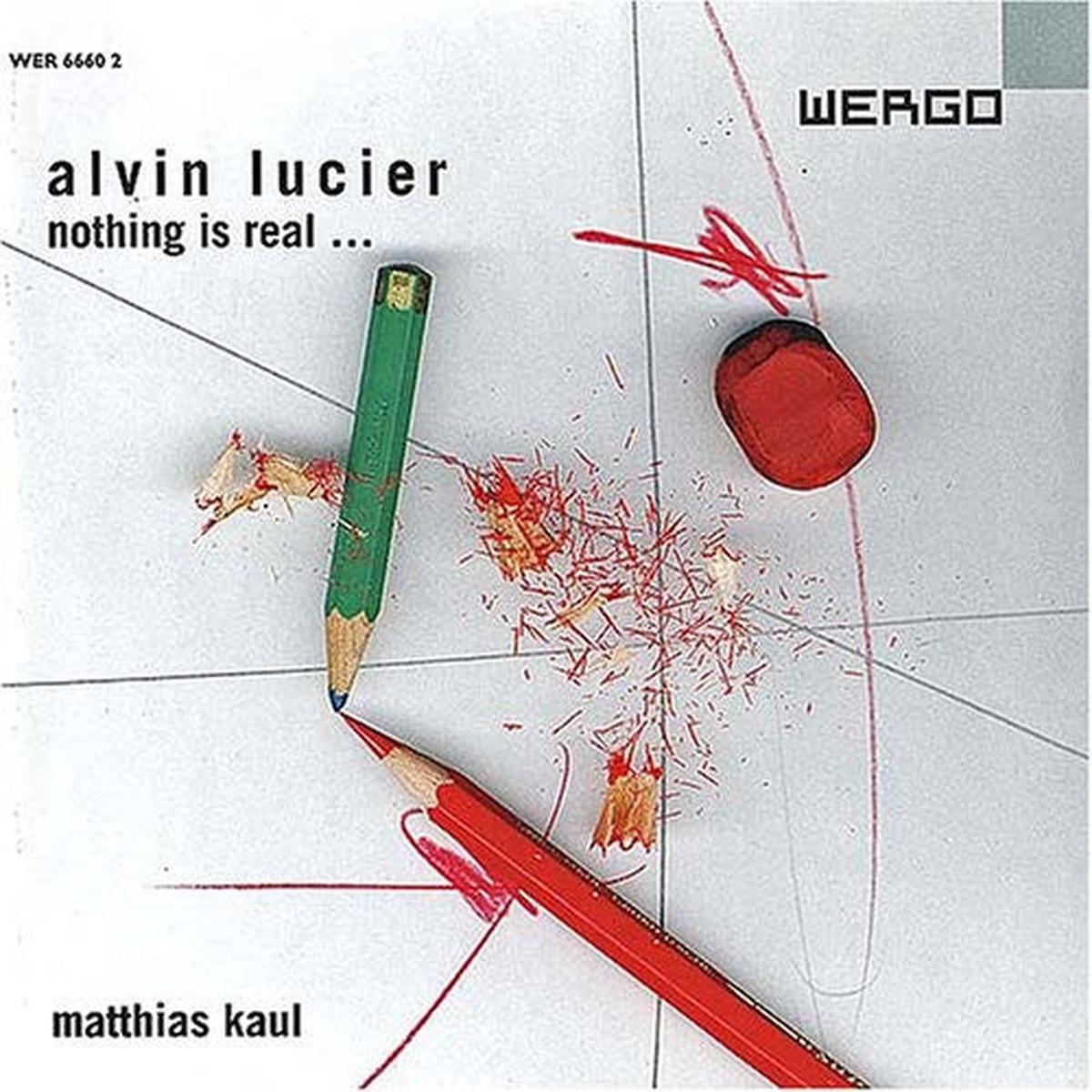 A. LUCIER- Nothing Is Real (CD)