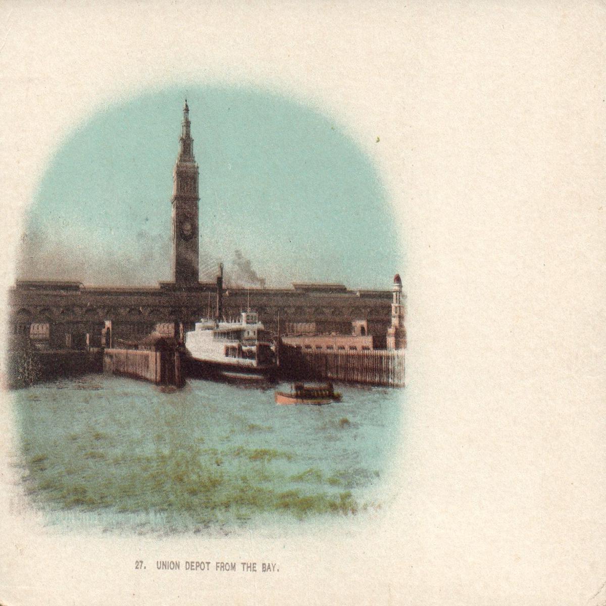 27 Union Depot From The Bay Railroad RR Postcard